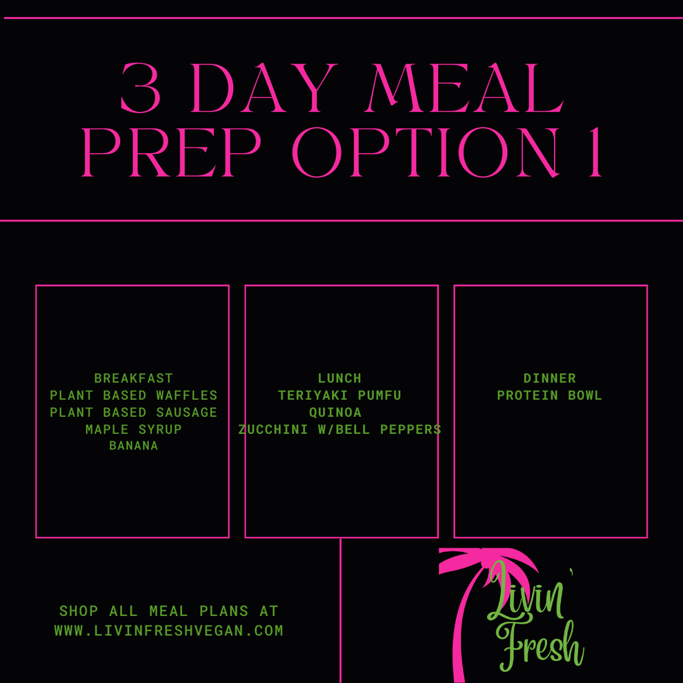3 Day Meal Prep Option 1 (swap out available) – Livin' Fresh Vegan